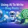 Using AI To Write WordPress Blog Posts