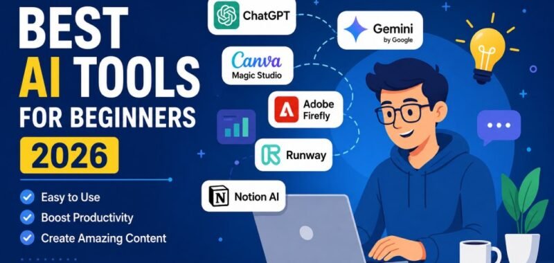 Best AI tools for beginners in 2026 including ChatGPT, Gemini, Canva, Adobe Firefly, and Runway