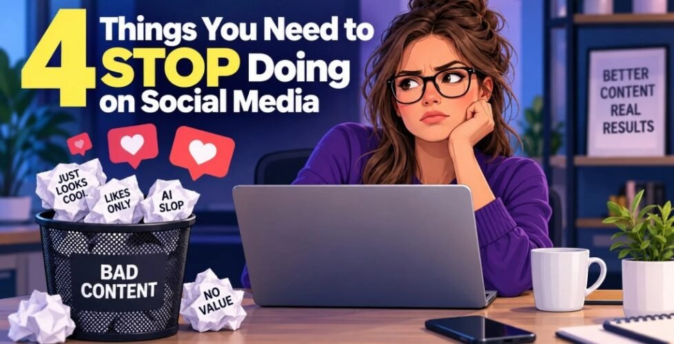 4 Things To Stop Doing On Social Media